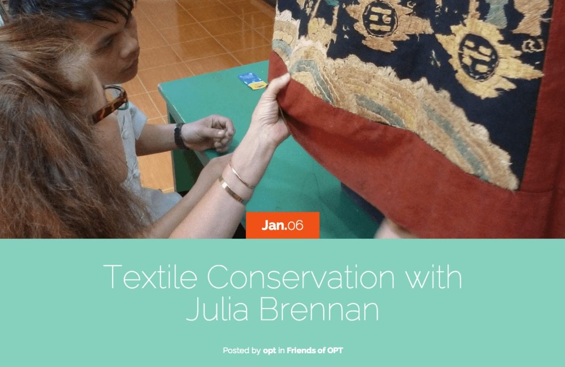 Screenshot of a "Friends of OPT" blog post titled "Textile Conservation with Julia Brennan," featuring a photo of Julia closely examining the edge of an embroidered textile with a red border.